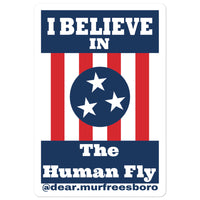 I Believe in the Human Fly Stickers